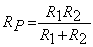 Rp = R1*R2/(R1+R2)